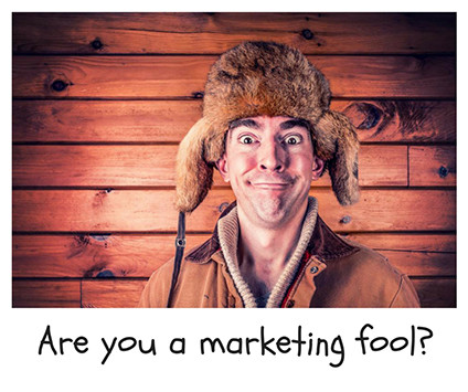 Are you a marketing fool?