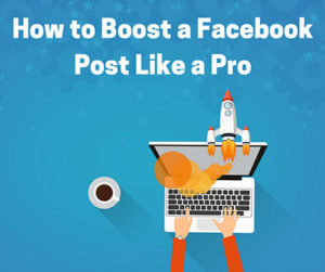 How-to-Boost-a-Facebook-Post-Like-a-Pro_GP-300x251 How to Boost a Facebook Post Like a Pro  