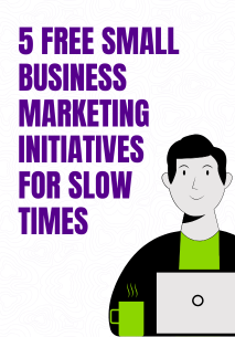 5-marketing-tips 5 Free Small Business Marketing Initiatives For Slow Times  