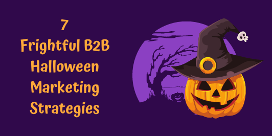 Frightful B2B Halloween ideas