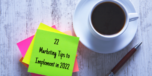 22 Marketing Tips 2022