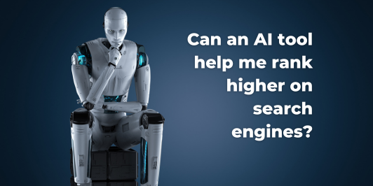 AI-seo-532x266-1 Can an AI tool help me rank higher on search engines?  