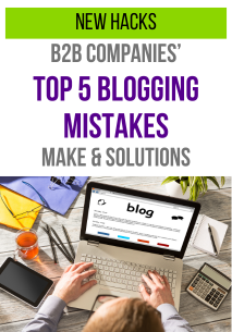 blogging-mistakes-213x305-1 The Top 5 Blogging Mistakes B2B Companies Make and How to Avoid Them  