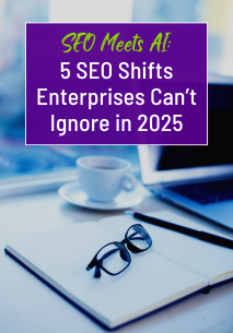 seo-changes-2025 SEO Meets AI: 5 SEO Shifts Enterprises Can’t Ignore in 2025  